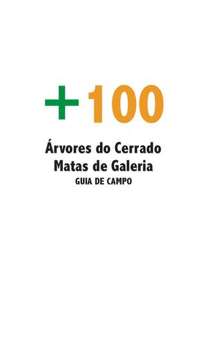 + 100 Árvores do Cerrado Matas de Galeria