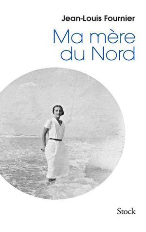 Ma Mère Du Nord, de Jean-Louis Fournier - extrait