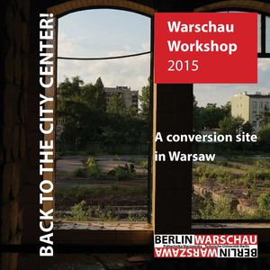 Warschau Workshop 2015 "Back to the City"