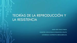 Teorías De La Reproducción Y La Resistencia