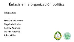 Power Point Sobre ÉNfasis En La Organización Política
