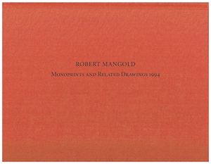 Robert Mangold: Monoprints and Related Drawings 1994