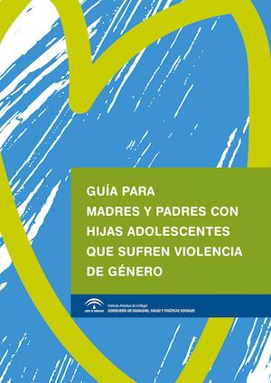 Guia Padres Y Madres Con Hijas Adolescentes Que Sufre Violencia De Genero