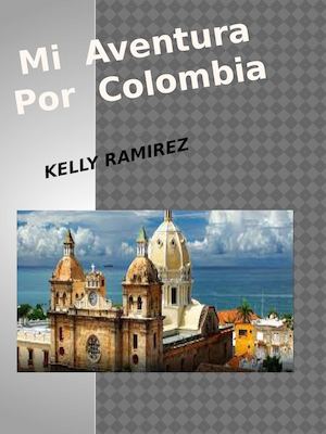 Mi Aventura Por Colombia :)