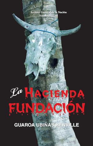 Vol 203 La Hacienda Fundacion Guaroa Ubiñas Renville