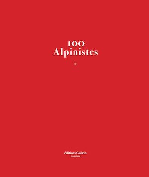 100 Alpinistes - Editions Guérin