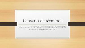 Glosario De Términos Capacitacion y desarrollo del personal