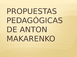 Propuestas Pedagógicas De Anton Makarenko