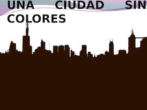 Una Ciudad Sin Colores