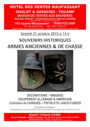 Vente 1525 Liste Public Fecamp Armes Militaria 31 Octobre 2015 Francis LOISEL Expert - Vente aux enchères le 31 octobre 2015 - Fécamp Hotel des ventes Maupassant - Me Chalot - Armes de chasse - Souvenirs Historiques et armes anciennes - Décorations milita