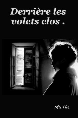 Derrière Les Volets Clos.