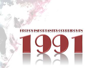 Hechos Importantes 1991