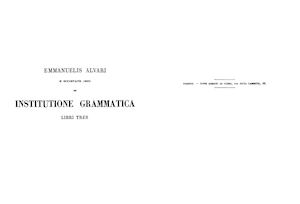 Emmanuelis Alvari e Societate Jesu De institutione grammatica libri tres juxta editionem venetam anni 1575  Alvarus Emmanuel, 1859