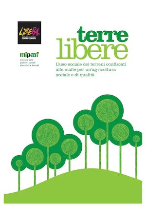 TERRE LIBERE L'uso sociale delle terre confiscate alla mafia