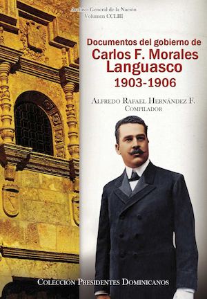 Vol 253 Documentos Del Gobierno De Carlos F Morales Languasco 1903 1906
