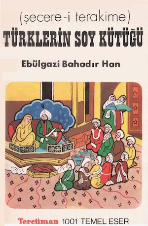 Turklerin Soy Kotughu Ebulgazi Bahadur Han Urmu Turuz 2014