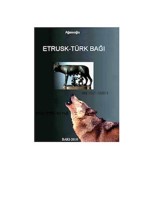 Firudin Ağasıoğlu Celilov Etrüsk Türk Bağı