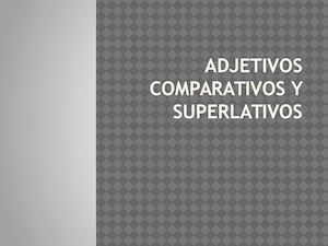 Adjetivos Comparativos Y Superlativos