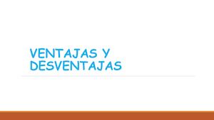 Ventajas Y Desventajas