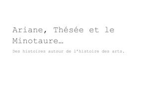 Ariane, Thésée et le Minotaure...Des histoires autour de l'histoire des arts.