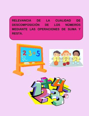 Relevancia De La Cualidad De Descomposición De Los Números Mediante Las Operaciones De Suma Y Resta