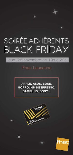 SOIRÉE ADHÉRENTS BLACK FRIDAY - FNAC LAUSANNE