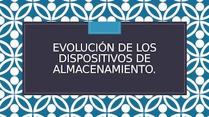Evolución De Los Dispositivos De Almacenamiento