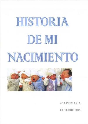 Historia De Mi Nacimiento 4º A 2015