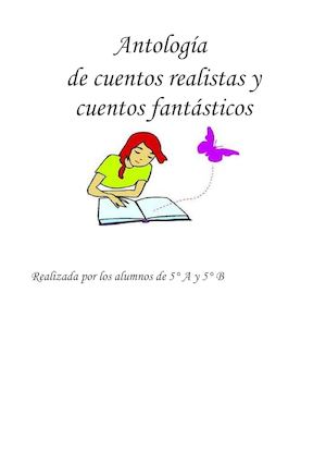 Antología De Cuentos realistas y fantásticos