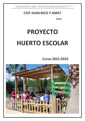 Proyecto Huerto Ceip Juan Rico Y Amat 2015 16