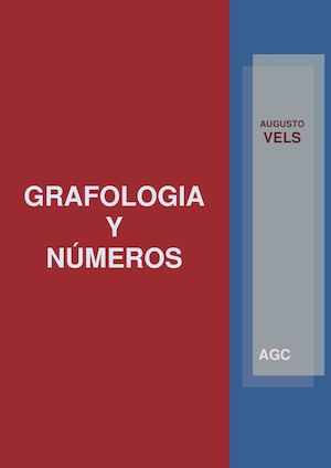 SEMINARIO.- GRAFOLOGIA Y NUMEROS (AUGUSTO VELS)