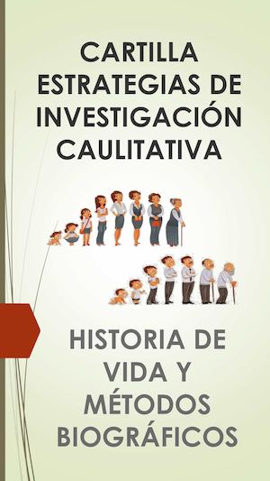 Cartilla Estrategias de Investigación Cualitativa Historia de Vida y Métodos Biográficos