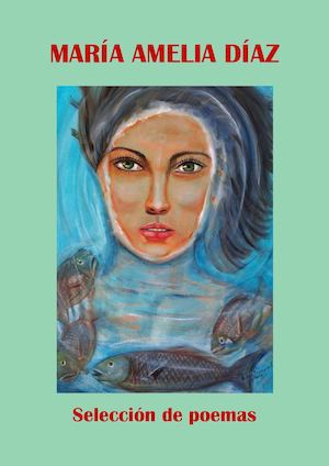 MARÍA AMELIA DÍAZ - Selección de poemas