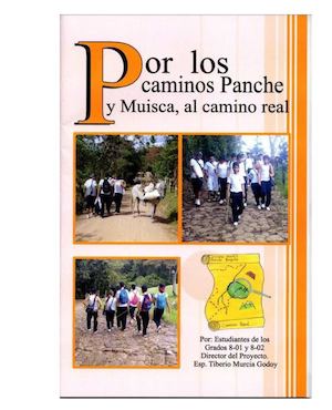 Por los camino panche y muisca al camino real, 460 años de historia