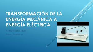 Transformación De La Energía Mecánica A Energía Eléctrica