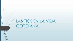 Las Tics En La Vida Cotidiana