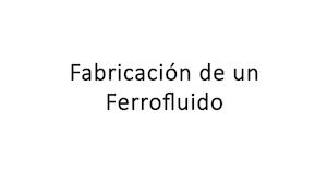Folleto Fabricación De Un Ferrofluido