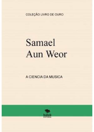 A Ciencia Da Musica Samael Aun Weor