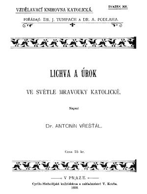 Lichva a úrok ve světle mravouky katolické Vřešťál Antonín, 1899