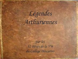 Légendes Arthuriennes Par Les Historiens De La 5eme6 Version Corrigée