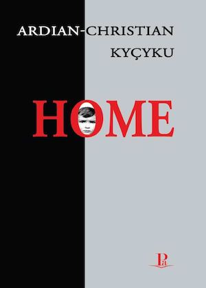 Ardian-Christian Kyçyku: "Home" - dosja e një romani