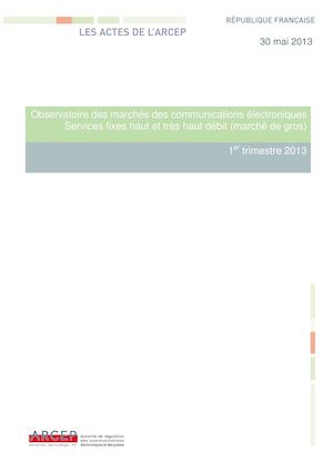 OBSERVATOIRE DES MARCHES DES COMMUNICATIONS ELECTRONIQUES SERVICES FIXES ET TRS HAUT DEBIT 2013