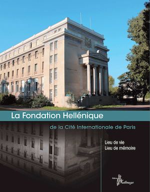 La Fondation Hellénique de la Cité Internationale de Paris - Sous la direction de Maria Gravari-Barbas