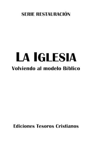 La Iglesia Volviendo Al Modelo Biblico