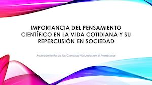 Importancia Del Pensamiento Científico En La Vida Cotidiana