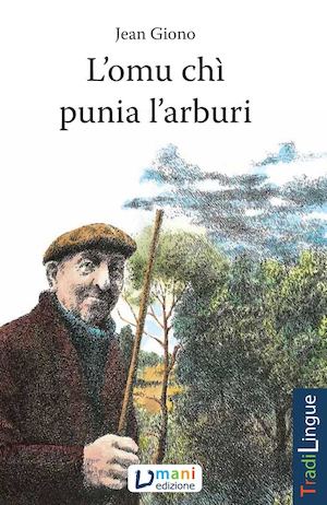 L'Omu chì punia l'arburi (extraits)