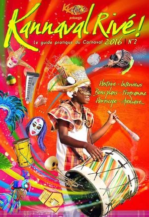 Kannaval Rivé 2016 #2, le guide pratique du Carnaval en Guadeloupe
