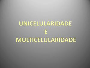 Unicelularidade Multicelularidade Tiza