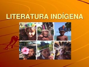 LITERATURA INDÍGENA