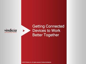 Getting Connected Devices to Work Better Together | Vindicia